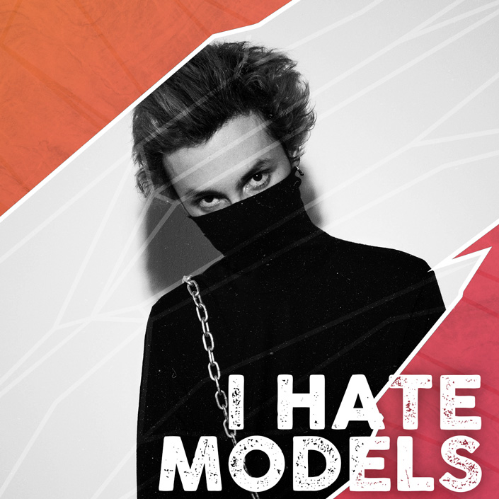 I HATE MODELS I HATE MODELS